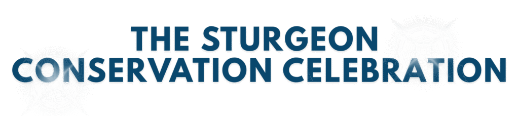 The Sturgeon Conservation Celebration